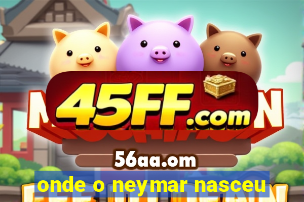 onde o neymar nasceu